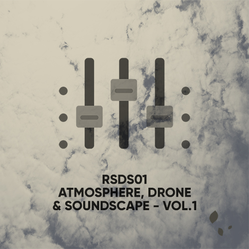 RSDS01 Atmosphere, Drone & Soundscape Volume 1